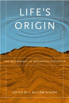 Life's Origin : The Beginnings of Biological Evolution