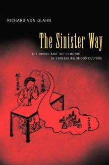 The Sinister Way : The Divine and the Demonic in Chinese Religious Culture