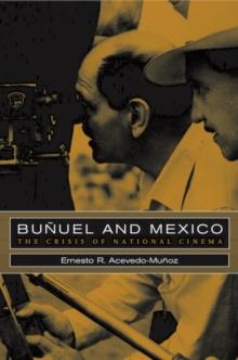 Bunuel and Mexico : The Crisis of National Cinema