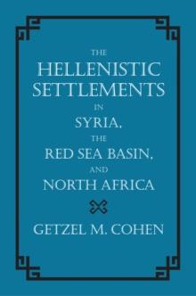 The Hellenistic Settlements in Syria, the Red Sea Basin, and North Africa