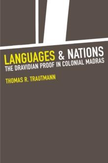 Languages and Nations : The Dravidian Proof in Colonial Madras