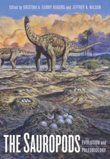 The Sauropods : Evolution and Paleobiology