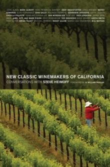 New Classic Winemakers of California : Conversations with Steve Heimoff