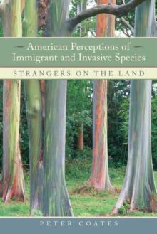 American Perceptions of Immigrant and Invasive Species : Strangers on the Land