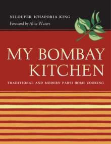 My Bombay Kitchen : Traditional and Modern Parsi Home Cooking