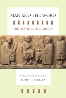 Man and the Word : The Orations of Himerius