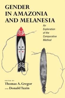 Gender in Amazonia and Melanesia : An Exploration of the Comparative Method