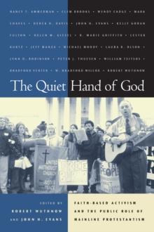 The Quiet Hand of God : Faith-Based Activism and the Public Role of Mainline Protestantism