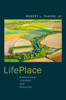 LifePlace : Bioregional Thought and Practice