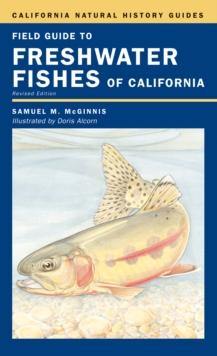 Field Guide to Freshwater Fishes of California : Revised Edition