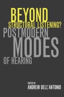 Beyond Structural Listening? : Postmodern Modes of Hearing