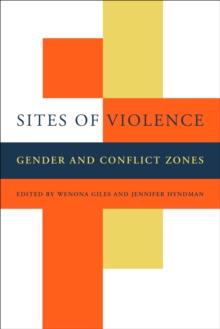 Sites of Violence : Gender and Conflict Zones