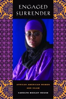 Engaged Surrender : African American Women and Islam