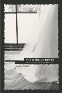 The Wedding Dress : Meditations on Word and Life