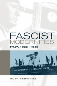 Fascist Modernities : Italy, 1922-1945