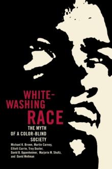 Whitewashing Race : The Myth of a Color-Blind Society