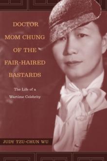 Doctor Mom Chung of the Fair-Haired Bastards : The Life of a Wartime Celebrity