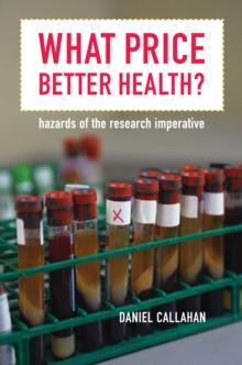 What Price Better Health? : Hazards of the Research Imperative