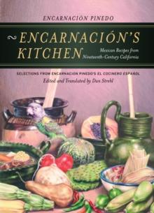 Encarnacion's Kitchen : Mexican Recipes from Nineteenth-Century California