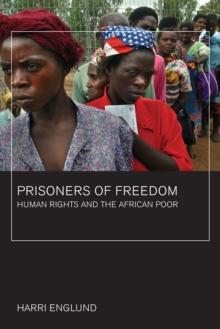 Prisoners of Freedom : Human Rights and the African Poor