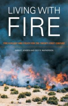 Living with Fire : Fire Ecology and Policy for the Twenty-first Century