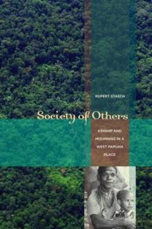 Society of Others : Kinship and Mourning in a West Papuan Place