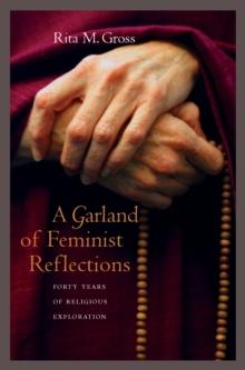 A Garland of Feminist Reflections : Forty Years of Religious Exploration