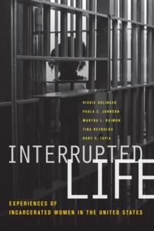 Interrupted Life : Experiences of Incarcerated Women in the United States