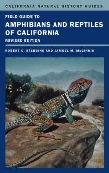 Field Guide to Amphibians and Reptiles of California : Revised Edition