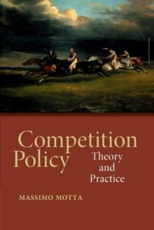 Competition Policy : Theory and Practice