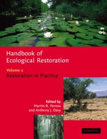 Handbook of Ecological Restoration: Volume 2, Restoration in Practice