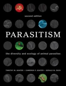 Parasitism : The Diversity and Ecology of Animal Parasites