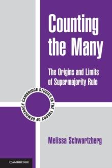 Counting the Many : The Origins and Limits of Supermajority Rule