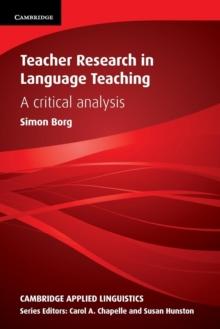 Teacher Research in Language Teaching : A Critical Analysis