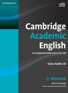 Cambridge Academic English C1 Advanced Class Audio CD : An Integrated Skills Course for EAP