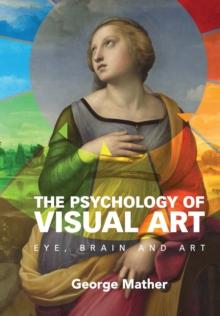 The Psychology of Visual Art : Eye, Brain and Art