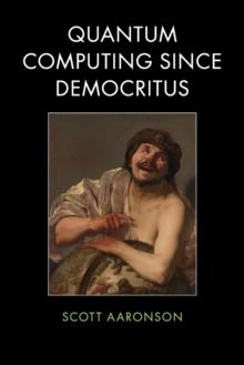 Quantum Computing since Democritus