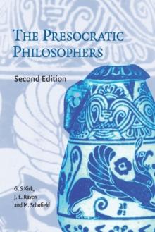 The Presocratic Philosophers : A Critical History with a Selection of Texts