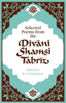 Selected Poems from the Divani Shamsi Tabriz