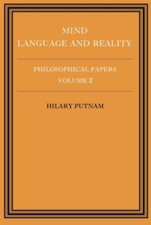 Philosophical Papers: Volume 2, Mind, Language and Reality