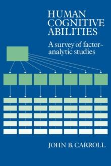 Human Cognitive Abilities : A Survey of Factor-Analytic Studies