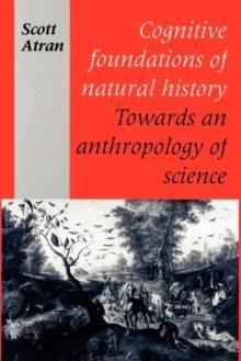 Cognitive Foundations of Natural History : Towards an Anthropology of Science