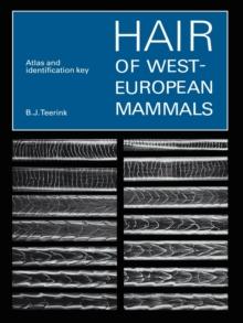 Hair of West European Mammals : Atlas and Identification Key