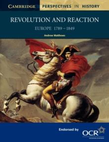 Revolution and Reaction : Europe 1789-1849