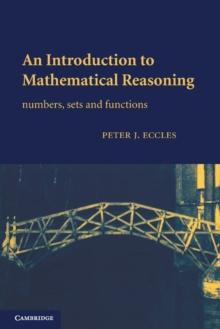 An Introduction to Mathematical Reasoning : Numbers, Sets and Functions