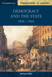 Democracy and the State : 1830-1945