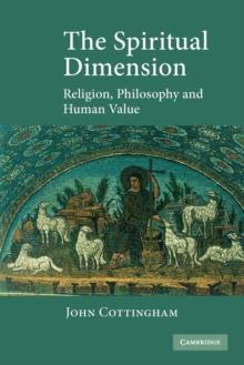 The Spiritual Dimension : Religion, Philosophy and Human Value