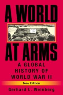 A World at Arms : A Global History of World War II