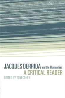 Jacques Derrida and the Humanities : A Critical Reader