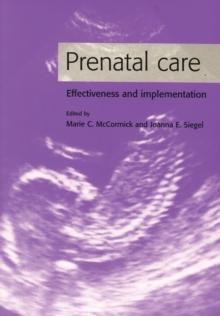 Prenatal Care : Effectiveness and Implementation